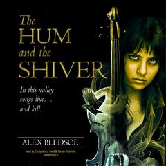 The Hum and the Shiver by Alex Bledsoe audiobook