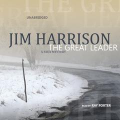 The Great Leader by Jim Harrison audiobook