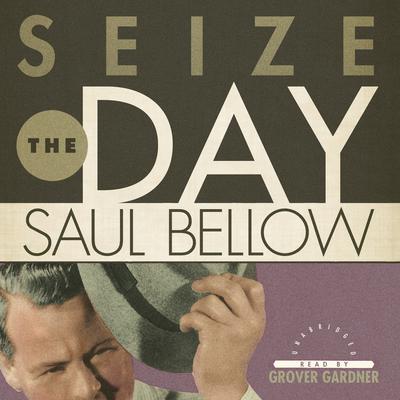 Seize the Day by Saul Bellow audiobook