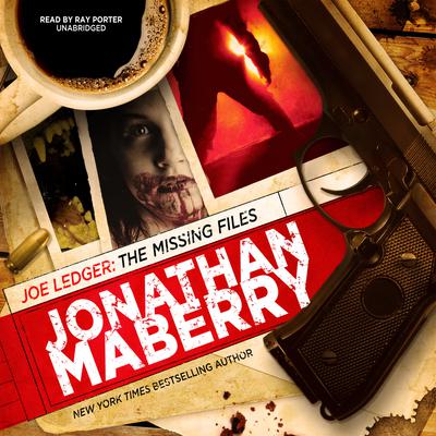 Joe Ledger: The Missing Files by Jonathan Maberry audiobook
