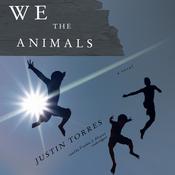 We the Animals by  Justin D. Torres audiobook