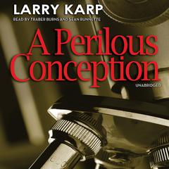 A Perilous Conception by Larry Karp audiobook