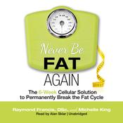 Never Be Fat Again by  Raymond Francis MSc audiobook