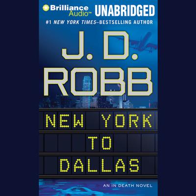 New York to Dallas by J. D. Robb audiobook