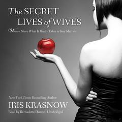 The Secret Lives of Wives by Iris Krasnow audiobook