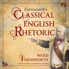 Farnsworth’s Classical English Rhetoric by Ward Farnsworth audiobook