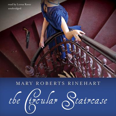 The Circular Staircase by Mary Roberts Rinehart audiobook