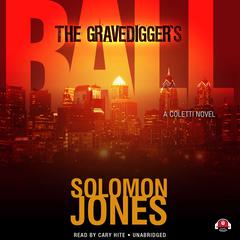 The Gravedigger’s Ball by Solomon Jones audiobook