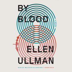 By Blood by Ellen Ullman audiobook