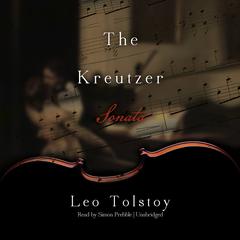 The Kreutzer Sonata by Leo Tolstoy audiobook