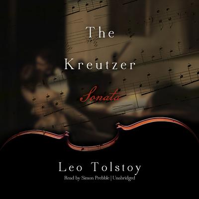 The Kreutzer Sonata by Leo Tolstoy audiobook