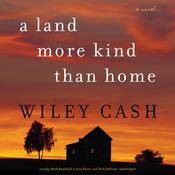 A Land More Kind Than Home by  Wiley Cash audiobook