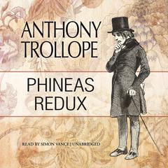 Phineas Redux by Anthony Trollope audiobook