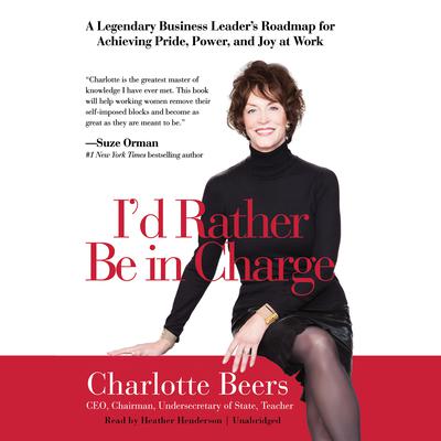 I’d Rather Be in Charge by Charlotte Beers audiobook