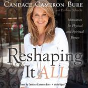 Reshaping It All by  Candace Cameron Bure audiobook
