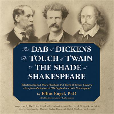 The Dab of Dickens, The Touch of Twain, and The Shade of Shakespeare by Elliot Engel audiobook