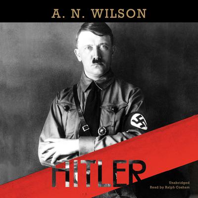 Hitler by A. N. Wilson audiobook