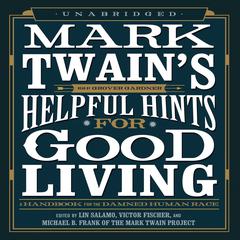 Mark Twain’s Helpful Hints for Good Living by Mark Twain audiobook