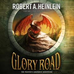 Glory Road by Robert A. Heinlein audiobook