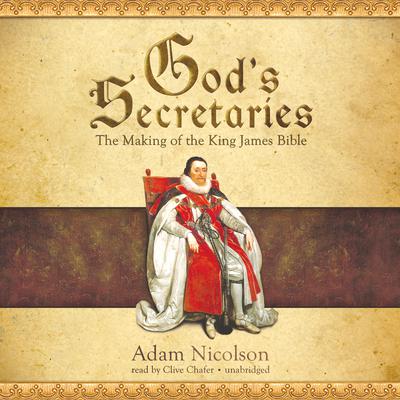 God’s Secretaries by Adam Nicolson audiobook