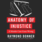 Anatomy of Injustice by  Raymond Bonner audiobook