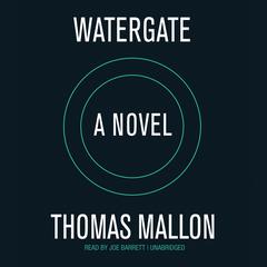 Watergate by Thomas Mallon audiobook