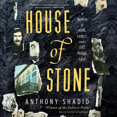 House of Stone by Anthony Shadid audiobook