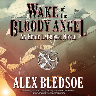 Wake of the Bloody Angel by Alex Bledsoe audiobook