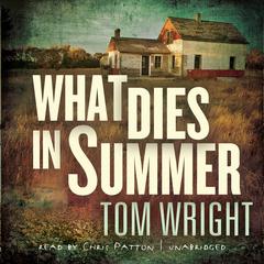 What Dies in Summer by Tom Wright audiobook