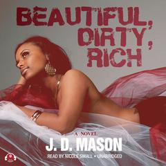 Beautiful, Dirty, Rich by J. D. Mason audiobook