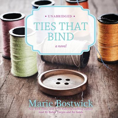 Ties That Bind by Marie Bostwick audiobook