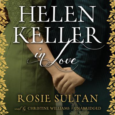 Helen Keller in Love by Rosie Sultan audiobook