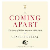 Coming Apart by  Charles Murray audiobook