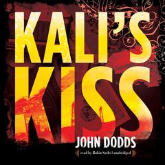 Kali’s Kiss by John Dodds audiobook