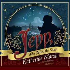 Jepp, Who Defied the Stars by Katherine Marsh audiobook