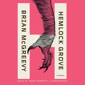 Hemlock Grove by  Brian McGreevy audiobook