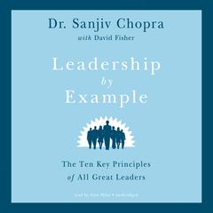 Leadership by Example by Sanjiv Chopra audiobook