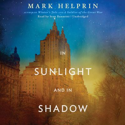 In Sunlight and in Shadow by Mark Helprin audiobook