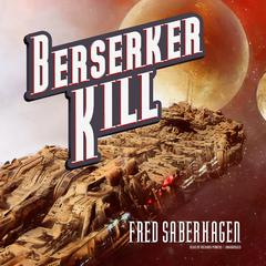 Berserker Kill by Fred Saberhagen audiobook
