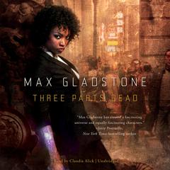 Three Parts Dead by Max Gladstone audiobook