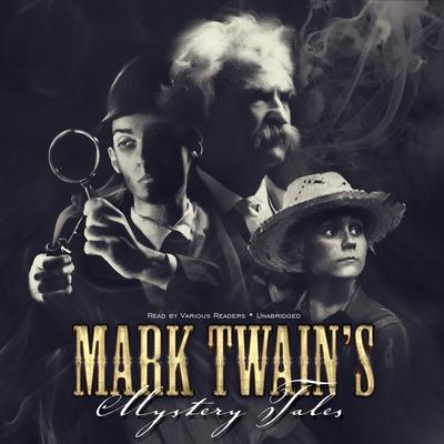 Mark Twain’s Mystery Tales by Mark Twain audiobook