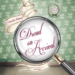 Dread on Arrival by Claudia Bishop audiobook