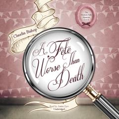 A Fete Worse Than Death by Claudia Bishop audiobook