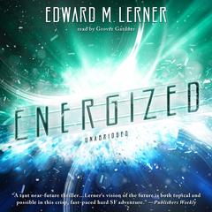 Energized by Edward M. Lerner audiobook