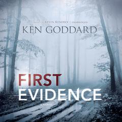 First Evidence by Ken Goddard audiobook