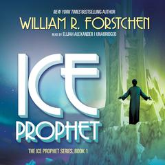 Ice Prophet by William R. Forstchen audiobook