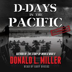 D-Days in the Pacific by Donald L. Miller audiobook