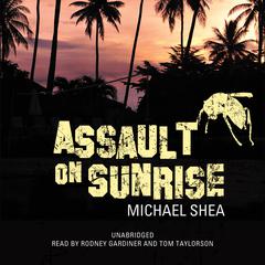 Assault on Sunrise by Michael Shea audiobook