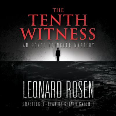 The Tenth Witness by Leonard Rosen audiobook