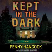 Kept in the Dark by  Penny Hancock audiobook